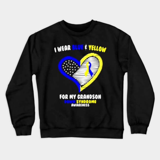 I Wear Blue And Yellow For My Grandson - Down Syndrome Awareness Crewneck Sweatshirt by dumbstore
